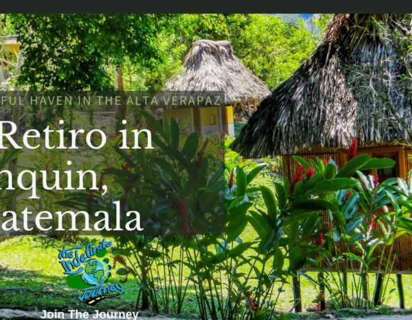 El Retiro in Lanquin, Guatemala- A Peaceful Haven In the Alta Verapaz